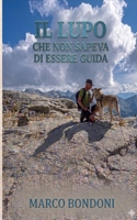 Il lupo che non sapeva di essere guida (Italian Edition) B0H115N277 Book Cover