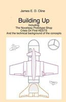 Building Up: The Novelway Prototype Shop, Crisis On First Kests, And The Technical Background Of The Concepts 1442170743 Book Cover