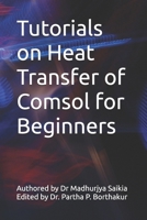 Tutorials on Heat Transfer of Comsol for Beginners B0H568JJ7R Book Cover