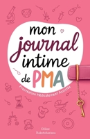 Mon journal intime de PMA (procréation médicalement assistée): Notre parcours pour devenir parents (French Edition) B0F5G6FQD4 Book Cover