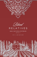 Blood Relatives: Gray Estates Mysteries Book 5 B0DYP3NLLS Book Cover