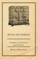 Mules and Hybrids - Production, Management and Exhibition 1406795690 Book Cover