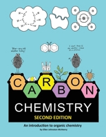 Carbon Chemistry, 2nd edition 1737476312 Book Cover