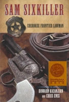 Sam Sixkiller: Cherokee Frontier Lawman 0762760753 Book Cover