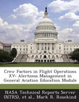 Crew Factors in Flight Operations XV: Alertness Management in General Aviation Education Module 128727577X Book Cover