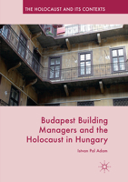 Budapest Building Managers and the Holocaust in Hungary 3319816136 Book Cover