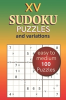 XV Sudoku Puzzles and Variations Easy to Medium: 100 Puzzles B0CCZXR3GS Book Cover