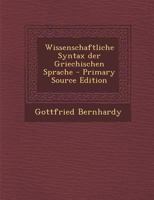 Wissenschaftliche Syntax Der Griechischen Sprache 1289483442 Book Cover