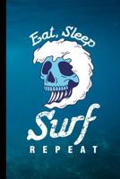 Eat, Sleep Surf Repeat: Surfing Gift For Swimmers (6"x9") Dot Grid Notebook To Write In 1686071256 Book Cover