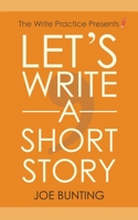 Let's Write a Short Story! 0988449706 Book Cover