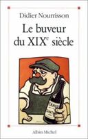 Buveur Du Xixe Siecle (Le) 2226049126 Book Cover