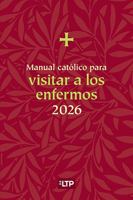 Manual católico para visitar a los enfermos 2026 (Spanish Edition) 1616718153 Book Cover