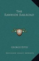 The Rawhide Railroad 1168725828 Book Cover