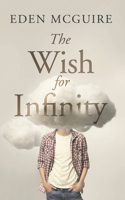 The Wish for Infinity B0BZ6KFBKJ Book Cover