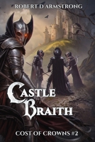 Castle Braith (Cost of Crowns Book 2): A Progression Fantasy Series 8077096646 Book Cover