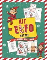 Kit Elfo Natale - 24 Giorni di Attività e Sorprese: Manuale creativo da ritagliare con giochi, attestati e scherzetti pronti per vivere la magia del N B0FVLT15FN Book Cover