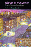 Islands in the Street: Gangs and American Urban Society 0520074343 Book Cover