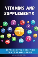VITAMINS AND SUPPLEMENTS: Supplemental nutrition for your well-being B0GN22FHHL Book Cover