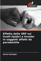 Effetto della SRP sui livelli lipidici e tiroidei in soggetti affetti da parodontite (Italian Edition) 6207708733 Book Cover