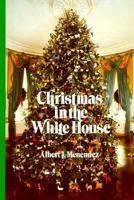 Christmas in the White House 0664222161 Book Cover