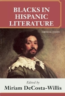 Blacks in Hispanic Literature: Critical Essays 1580730442 Book Cover