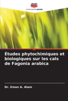 Études phytochimiques et biologiques sur les cals de Fagonia arabica 6205714981 Book Cover