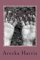 Imperfect, Yet Willing 1499772653 Book Cover