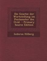 Die Gesetze Der Wortstellung Im Pentameter Des Ovid. 1022617427 Book Cover