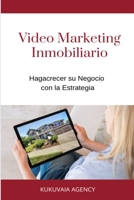 Video Marketing Inmobiliario: Haga crecer su negocio con la estrategia B08RR5ZJ67 Book Cover