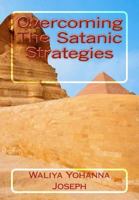 Overcoming Satanic Strategies 1502765136 Book Cover