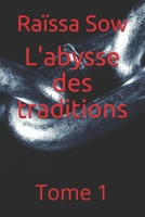 L'abysse des traditions: Tome 1 (French Edition) B08JL15B6F Book Cover