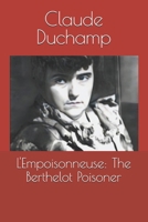 L'Empoisonneuse: The Berthelot Poisoner B0FT87373F Book Cover