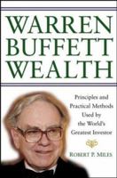 Warren Buffett Wealth: Principles and Practical Methods Used by the World's Greatest Investor 0471465119 Book Cover