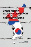 Confronting Security Challenges on the Korean Peninsula 1780397259 Book Cover