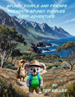 Spunky Doodle and Friends Presents Spunky Doodle First Adventure B0GR63RHZ4 Book Cover