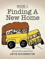 Finding a New Home: Book 1 1524508047 Book Cover