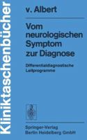 Vom Neurologischen Symptom Zur Diagnose:  Differentialdiagnostische Leitprogramme 3540418113 Book Cover