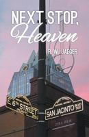 Next Stop, Heaven 0982704208 Book Cover