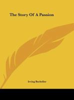 The Story Of A Passion 1497930065 Book Cover