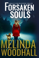 Forsaken Souls: A Bailey Flynn FBI Mystery Thriller Book Six B0F1N6QQYH Book Cover