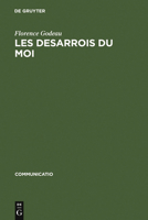 Les Desarrois Du Moi: �a La Recherche Du Temps Perdu� de M. Proust Et �der Mann Ohne Eigenschaften� de R. Musil 3484630094 Book Cover