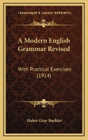 A modern English grammar revised,: With practical exercises, 1110030290 Book Cover