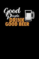 Good people drink good beer: 6x9 Beer - dotgrid - dot grid paper - notebook - notes 1676577394 Book Cover