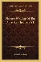 Picture-Writing Of The American Indians V1 1428607323 Book Cover