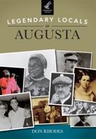 Legendary Locals of Augusta, Georgia 1467101265 Book Cover