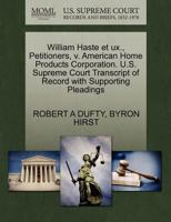 William Haste et ux., Petitioners, v. American Home Products Corporation. U.S. Supreme Court Transcript of Record with Supporting Pleadings 1270699512 Book Cover