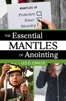 The Essential Mantles of Anointing (Mantles of God) B0CTCZ91C5 Book Cover
