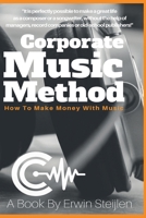 Corporate Music Method: The Black and White Version (Volume 1) 1532716095 Book Cover