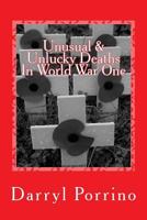 Unusual & Unlucky Deaths In World War One 1979499403 Book Cover