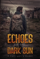 Echoes of the Dark Sun: A Kerrigan's Quest B0C6W3G536 Book Cover